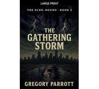 The Gathering Storm: 3 (The Echo-Bound Saga)
