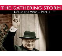 The Gathering Storm: Life In The War - Part One