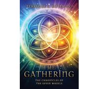 The Gathering: The Chronicles of the Seven Wheels: 3