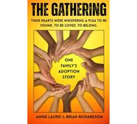 The Gathering: Their hearts were whispering a plea to be found, to be loved, to belong
