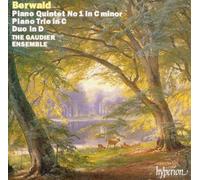 The Gaudier Ensemble - Berwald: Piano Quintet, Piano Trio & Duo
