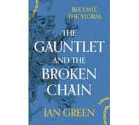 The Gauntlet and the Broken Chain (The Rotstorm)