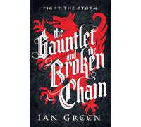 The Gauntlet and the Broken Chain (The Rotstorm)