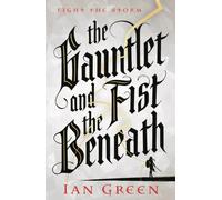 The Gauntlet and the Fist Beneath