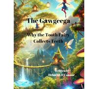 The Gawgeega: Why the Tooth Fairy Collects Teeth