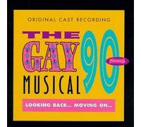 The Gay 90s Musical: Looking Back... Moving On... (1997 Original Cast) by unknown (1997-10-14)