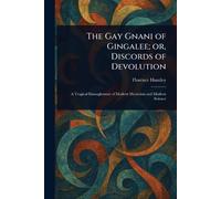 The Gay Gnani of Gingalee; or, Discords of Devolution
