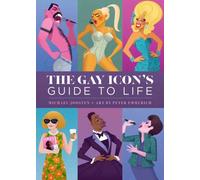 The Gay Icon's Guide to Life