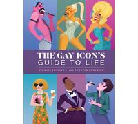 The Gay Icon's Guide to Life