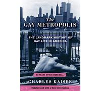 The Gay Metropolis: The Landmark History of Gay Life in America