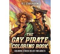 The Gay Pirate Coloring Book: Coloring Stress Relief for Adults