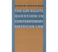 The Gay Rights Question in Contemporary American Law