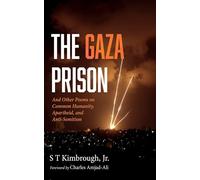 The Gaza Prison: And Other Poems on Common Humanity, Apartheid, and Anti-Semitism