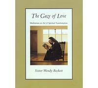 The Gaze of Love: Meditations on Art & Spiritual Transformation