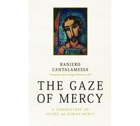 The Gaze of Mercy: A Commentary on Divine and Human Mercy