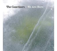 The Gazetteers - We Are Here