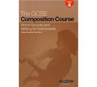 The GCSE Composition Course Project Book 4: World Sounds and Writing for Instruments