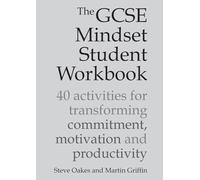 The GCSE Mindset Student Workbook: 40 activities for transforming commitment, motivation and productivity (Pack of 25 books)