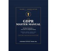THE GDPR MASTER MANUAL: Volume 1 · Learner Edition Risk Cognition: Foundations to Litigation-Read: 2 (Litigant in Person - GDPR DPA and CPR)