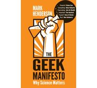 The Geek Manifesto : Why science matters