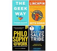The Geek Way, Linchpin, Philosophy@Work & Build Your Sales Tribe 4 Books Collection Set