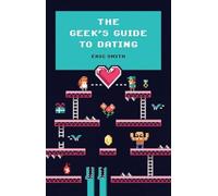 The Geek's Guide to Dating