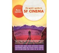 Robinson Les Bains – The Geek's Guide to SF Cinema – 30 Key Films that Revolutionised the Genre