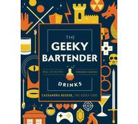 The Geeky Bartender Drinks by Cassandra Reeder