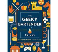 The Geeky Bartender Drinks: Real-Life Recipes for Fanta - Hardback NEW Reeder, C