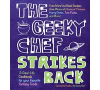 The Geeky Chef Strikes Back: Even More Unofficial Recipes from Minecraft, Game of Thrones, Harry Potter, Twin Peaks, and More! (2)