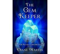 The Gem Keeper: A Middle-Grade Fantasy Adventure: 1 (The Illusia Chronicles)