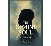 The Gemini Soul: Between Worlds: part of the Zodiac Soul Series