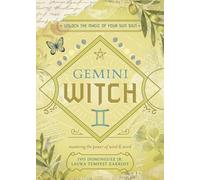 The Gemini Witch: Unlock the Magic of Your Sun Sign (The Witch's Sun Sign Series)