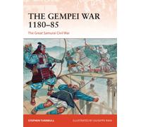 The Gempei War 1180-85 : The Great Samurai Civil War