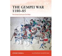 The Gempei War 1180-85: The Great Samurai Civil War: 297 (Campaign)