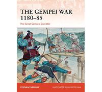 The Gempei War 1180-85: The Great Samurai Civil War: 297 (Campaign)