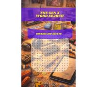 The Gen X Word Search: 30 Retro Puzzles Celebrating 80s & 90s Pop Culture, Mixtapes, Arcades, Mall Days, and the Ultimate Throwback Childhood