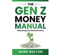 The Gen Z Money Manual: Mastering Our New Economy (DFIU)