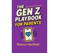 The Gen Z Playbook for Parents