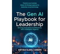The GenAI Playbook for Leadership: Driving Innovation & Efficiency with Intelligent Agents