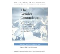 The Gender Conundrum: Contemporary Psychoanalytic Perspectives on Femininity and Masculinity: 0018 (The New Library of Psychoanalysis)