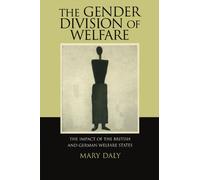 The Gender Division of Welfare: The Impact of the British and German Welfare States