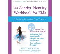 The Gender Identity Workbook for Kids: A Guide to Exploring Who You Are (An Instant Help Book for Teens)