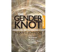 The Gender Knot: Unraveling Our Patriarchal Legacy