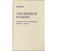 The Gender of Rosalind: Interpretations: Shakespeare, Buchner, Gautier