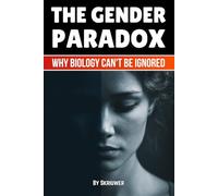 The Gender Paradox: Why Biology Can't Be Ignored (Controversial Books)