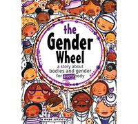 The Gender Wheel: a story about bodies and gender for every body