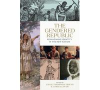 The Gendered Republic : Reimagining Identity in the New Nation