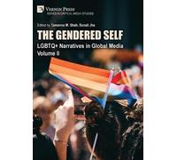 The Gendered Self: LGBTQ+ Narratives in Global Media, Volume II (Critical Media Studies)
