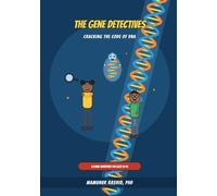 The Gene Detectives: Cracking the Code of DNA: A Comic Adventure Through Genetics
